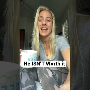 He ISN’T Worth It