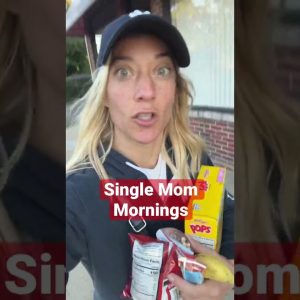 Single Mom Mornings